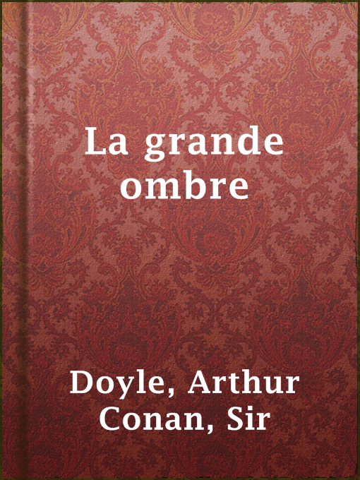 Title details for La grande ombre by Sir Arthur Conan Doyle - Available